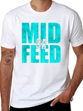 Mid or Feed T-Shirt - Gamer Apparel
