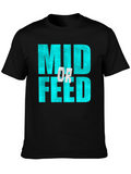 Mid or Feed T-Shirt - Gamer Apparel
