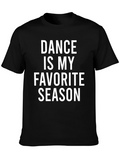 Dance Is My Favorite Season Graphic Tee