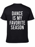 Dance Is My Favorite Season Graphic Tee