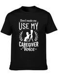 Caregiver Voice T-Shirt - Funny Graphic Tee