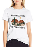 Aint Goin Down Till Sun Up Tee