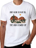 Aint Goin Down Till Sun Up Tee