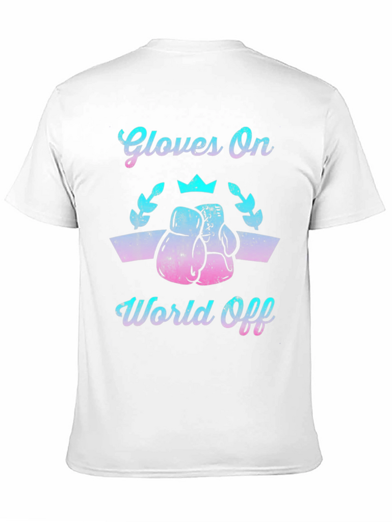 Gloves On World Off T-Shirt - Boxing Gym