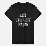 Let the Life Begin