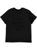 Its Okay Guacamole Funny T-Shirt