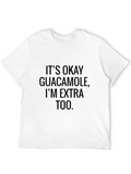 Its Okay Guacamole Funny T-Shirt