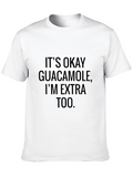 Its Okay Guacamole Funny T-Shirt