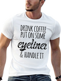 Drink Coffee Eyeliner T-Shirt