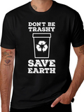 Eco-Friendly Dont Be Trashy Graphic T-Shirt