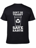 Eco-Friendly Dont Be Trashy Graphic T-Shirt