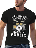 Drummers Love to Bang in Public T-Shirt