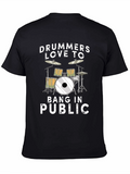 Drummers Love to Bang in Public T-Shirt