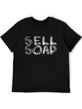 Sell Soap T-Shirt - Funny Slogan Tee