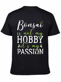 Bonsai Passion T-Shirt: Hobby or Lifestyle?