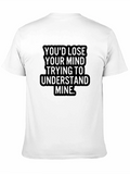 Youd Lose Your Mind Graphic Tee