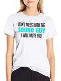 Sound Guy T-Shirt - Funny Audio Engineer Tee