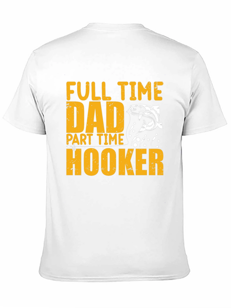 Full Time Dad Part Time Hooker Fishing T-Shirt