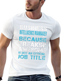 Business Intelligence Manager Awesome Job Title T-Shirt