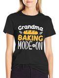 Grandma Baking Mode ON T-Shirt
