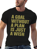 Motivational T-Shirt: Goal Without a Plan - Wish