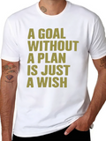 Motivational T-Shirt: Goal Without a Plan - Wish