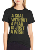 Motivational T-Shirt: Goal Without a Plan - Wish