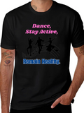 Dance Stay Active Remain Healthy Graphic Tee