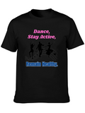 Dance Stay Active Remain Healthy Graphic Tee