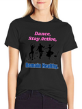 Dance Stay Active Remain Healthy Graphic Tee
