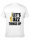 Lets Jazz Things Up T-Shirt