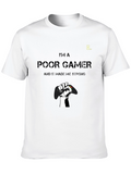 Im A Poor Gamer T-Shirt