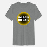 No Pain, No Gain T-SHIRT