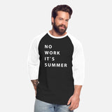 no work it`s summer