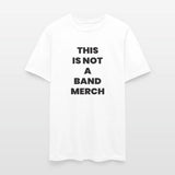 Not a Band Merch