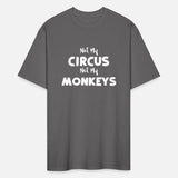 Not My Circus Not My Monkeys