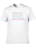 Dream Believe Succeed Graphic T-Shirt