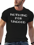 Nothing For Ungood Novelty Black T-Shirt