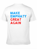 Make Empathy Great Again Graphic T-Shirt