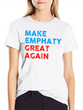 Make Empathy Great Again Graphic T-Shirt