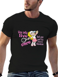 Tennis Lovers T-Shirt: You Only Live Once!