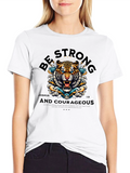 Be Strong & Courageous Tiger Graphic T-Shirt
