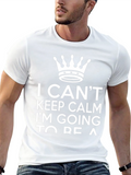 I Cant Keep Calm Funny Graphic T-Shirt