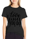 Love What You Do Graphic T-Shirt