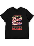Show Tunes Warning Graphic Tee