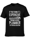 Funny Plumber T-Shirt: Good Plumbers Expensive?