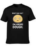 Funny Weird Dough Graphic T-Shirt