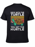 Mess with the Turtle Get the Hurtle T-Shirt