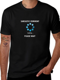 Sarcastic Comment Loading T-Shirt