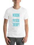Physical Therapy Quote | Medicine Therapist Physio Classic Cotton Tee – Unisex Comfort For Any Season